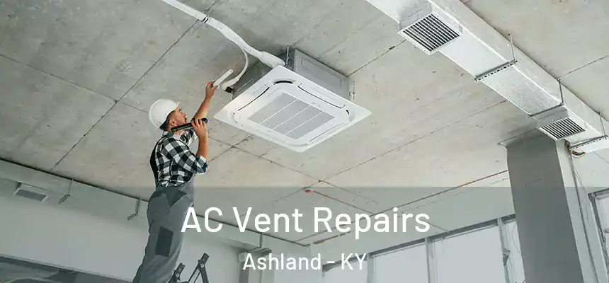  AC Vent Repairs Ashland - KY