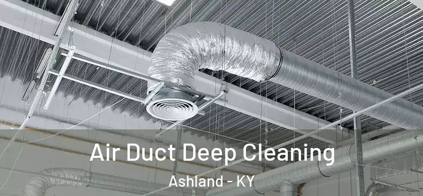 Air Duct Deep Cleaning Ashland - KY