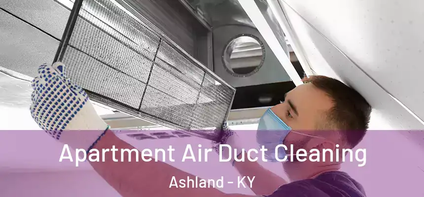 Apartment Air Duct Cleaning Ashland - KY