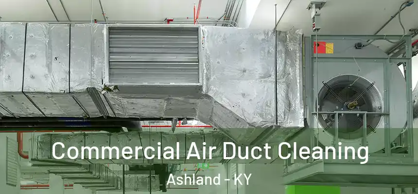  Commercial Air Duct Cleaning Ashland - KY