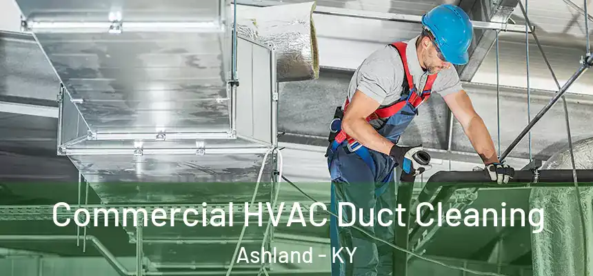  Commercial HVAC Duct Cleaning Ashland - KY