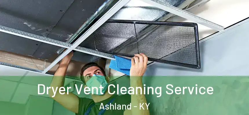  Dryer Vent Cleaning Service Ashland - KY