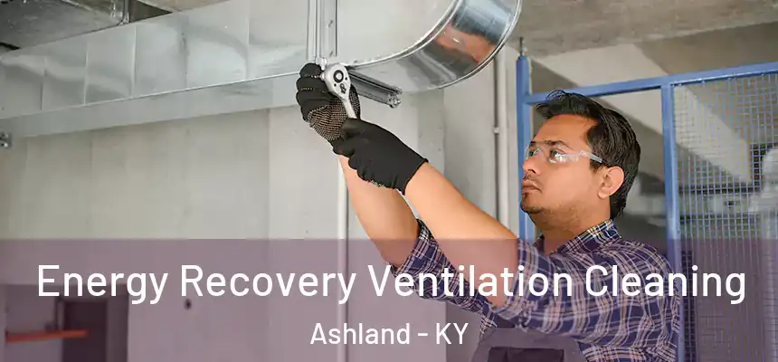 Energy Recovery Ventilation Cleaning Ashland - KY