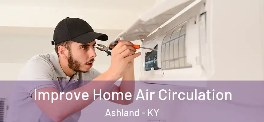  Improve Home Air Circulation Ashland - KY