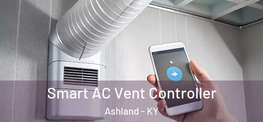 Smart AC Vent Controller Ashland - KY