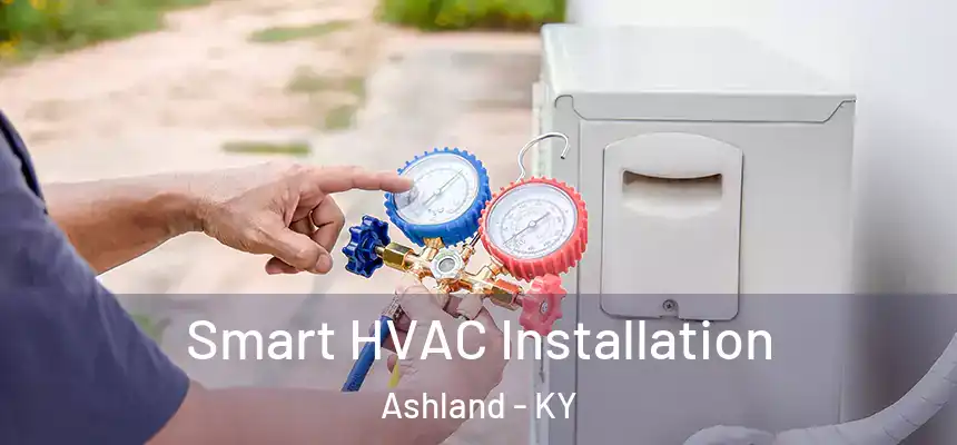 Smart HVAC Installation Ashland - KY