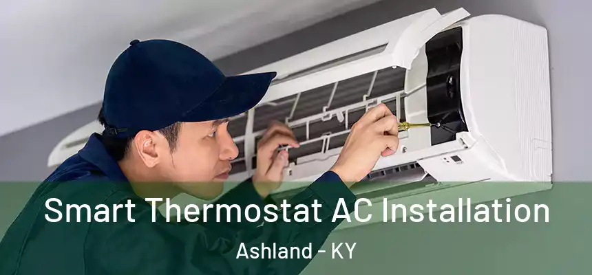  Smart Thermostat AC Installation Ashland - KY