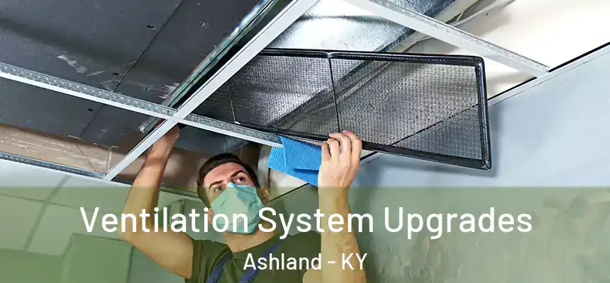 Ventilation System Upgrades Ashland - KY